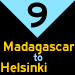9: Madagascar to Helsinki