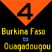 4: Burkina Faso to Ouagadougou