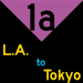 1a: L.A. to Tokyo