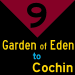 9: Garden of Eden to Cochin