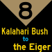 8: Kalahari Bush to the Eiger