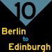 10: Berlin to Edinburgh